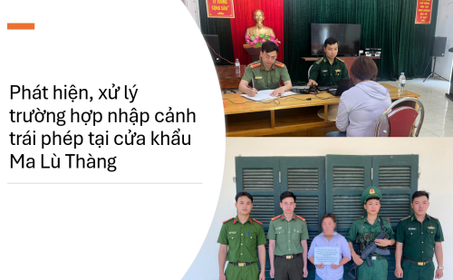 Phát hiện, xử lý trường hợp nhập cảnh trái phép tại cửa khẩu Ma Lù Thàng
