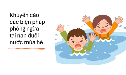Khuyến cáo các biện pháp phòng ngừa tai nạn đuối nước mùa hè