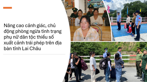 Nâng cao cảnh giác, chủ động phòng ngừa tình trạng phụ nữ dân tộc thiểu số xuất cảnh trái phép trên địa bàn tỉnh Lai Châu