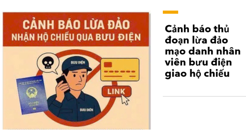 Cảnh báo thủ đoạn lừa đảo mạo danh nhân viên bưu điện giao hộ chiếu