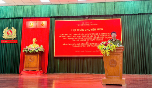 Hội thảo chuyên môn công tác thu thập dữ liệu điện tử trong khám nghiệm hiện trường và nâng cao hiệu quả công tác giám định vũ khí thô sơ và dao có tính sát thương cao