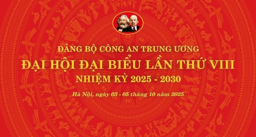 Đại hội đại biểu Đảng bộ Công an Trung ương lần thứ VIII, nhiệm kỳ 2025- 2030 sẽ chính thức diễn ra tại Hà Nội, từ ngày 03 – 05/10/2025