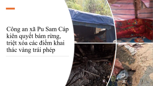 Công an xã Pu Sam Cáp kiên quyết bám rừng, triệt xóa các điểm khai thác vàng trái phép