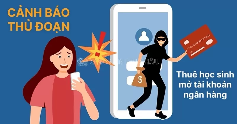Cảnh báo thủ đoạn thuê, mua học sinh mở tài khoản ngân hàng