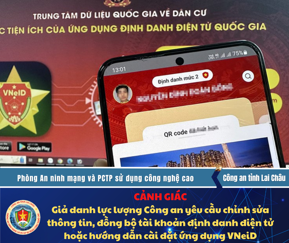 Thủ đoạn giả danh lực lượng Công an yêu cầu chỉnh sửa thông tin, đồng bộ tài khoản định danh điện tử hoặc hướng dẫn cài đặt ứng dụng VNeID