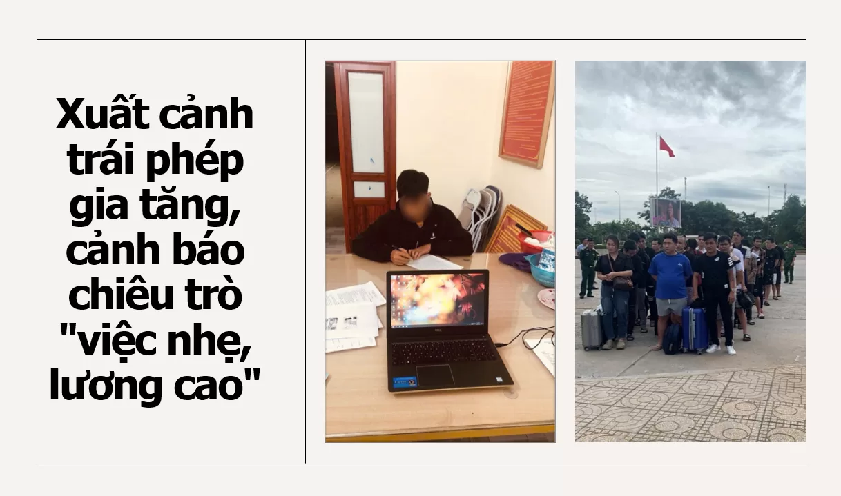 Xuất cảnh trái phép gia tăng, cảnh báo chiêu trò 