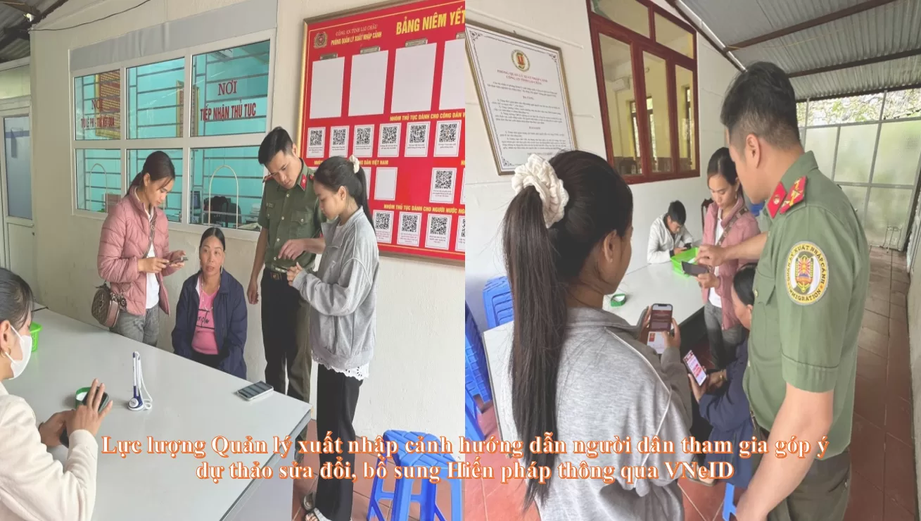 Lực lượng Quản lý xuất nhập cảnh hướng dẫn người dân tham gia góp ý dự thảo sửa đổi, bổ sung Hiến pháp thông qua VNeID