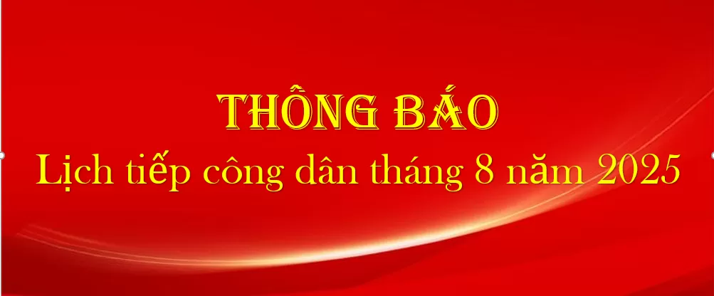 ​Thông báo Lịch tiếp công dân của Giám đốc Công an tỉnh tháng 8 năm 2025 ​