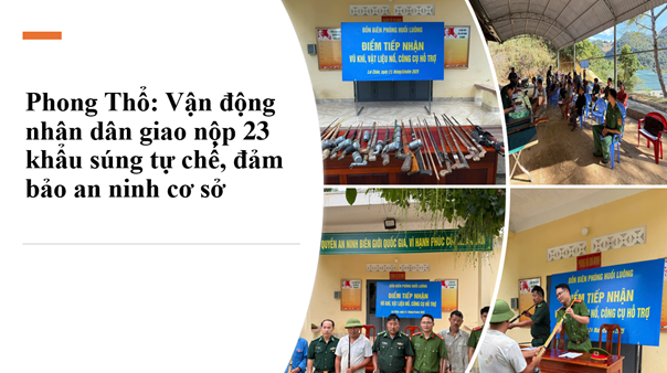 Phong Thổ: Vận động nhân dân giao nộp hàng chục khẩu súng tự chế, đảm bảo an ninh cơ sở