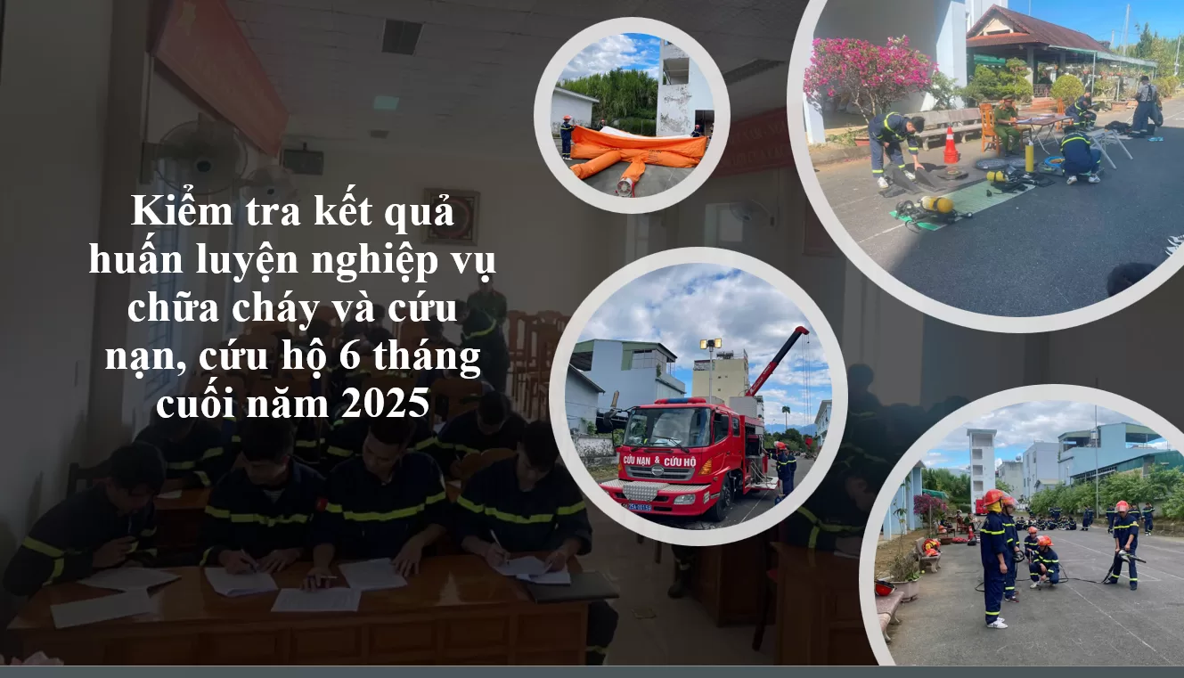 Kiểm tra kết quả huấn luyện nghiệp vụ chữa cháy và cứu nạn, cứu hộ 6 tháng cuối năm 2025